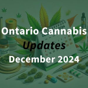 Ontario Cannabis Updates December 2024