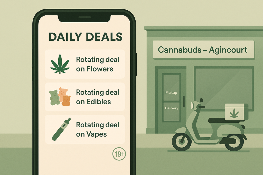 Cannabuds Agincourt’s daily cannabis deals on flowers, edibles, and vapes, with same-day pickup and delivery options for customers aged 19 and over.