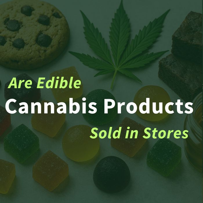 Edible cannabis products displayed on a surface, including colorful gummies, brownies, a cookie, and a cannabis leaf, with overlay text reading "Are Edible Cannabis Products Sold in Stores."